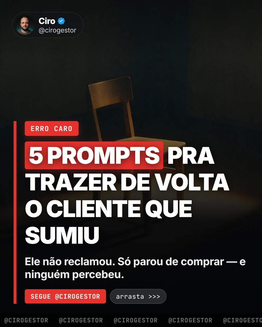 5 prompts pra trazer de volta o cliente que sumiu sem reclamar